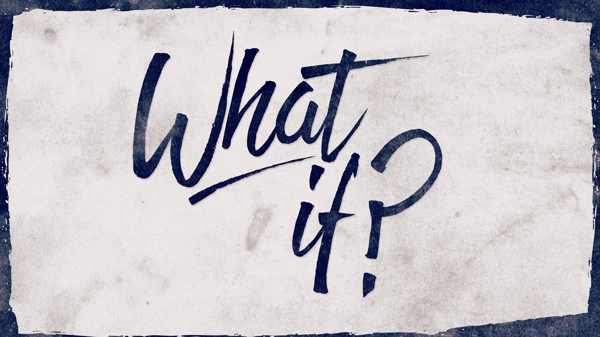 What If? – Week 2