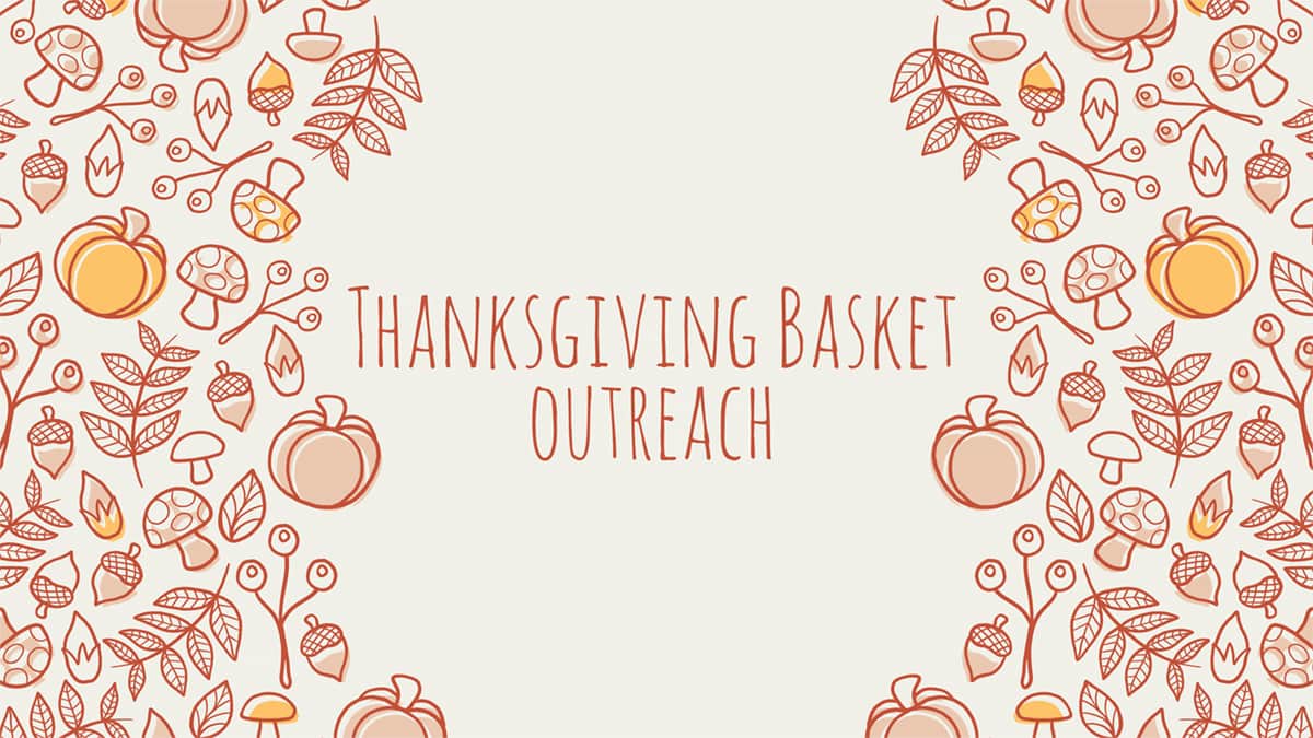 Thanksgiving Basket Outreach