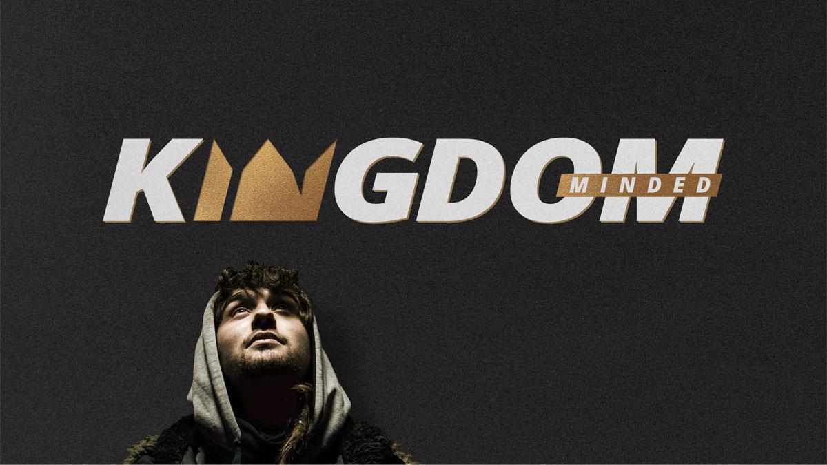 Kingdom Minded – Part Four