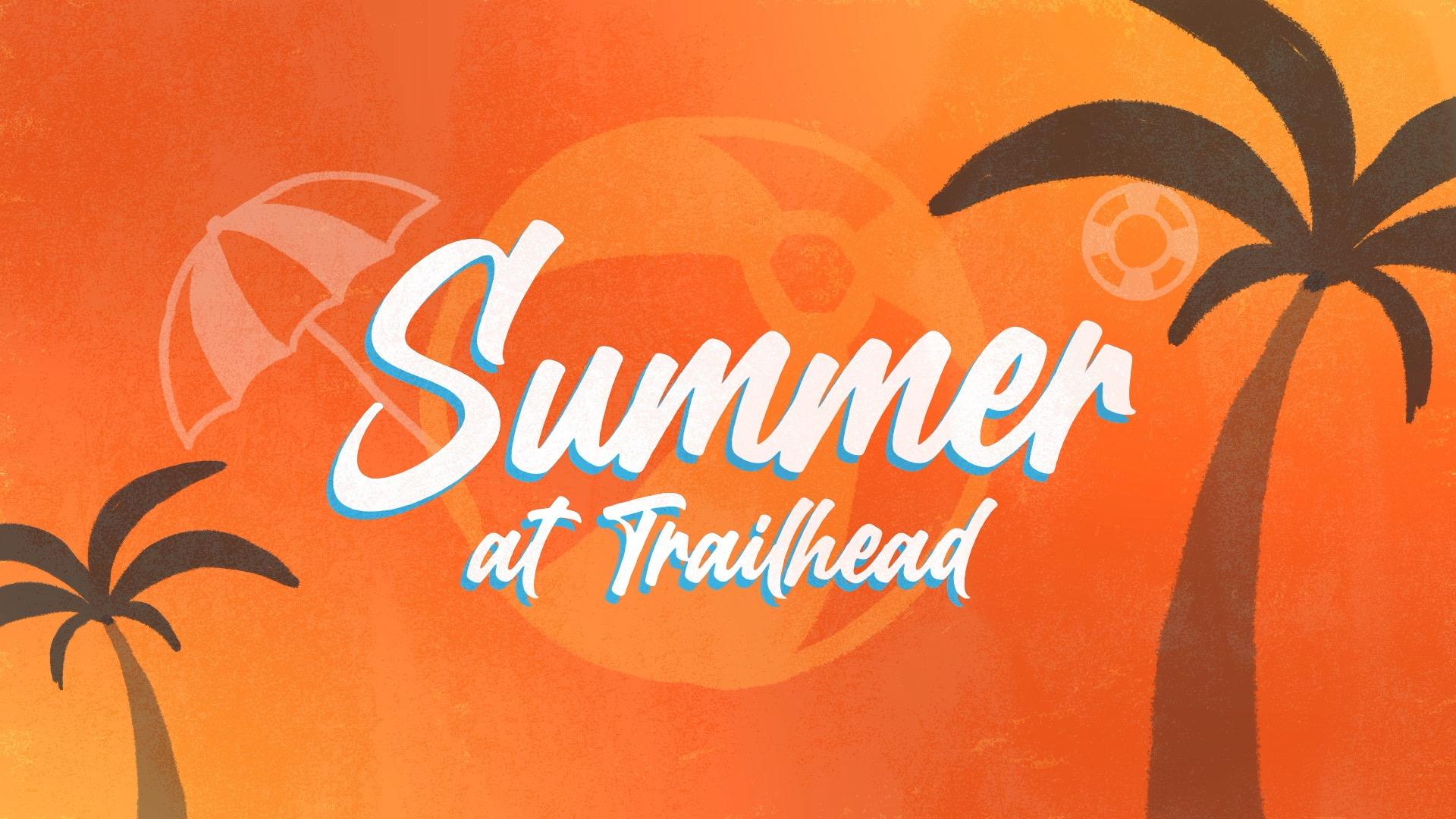 Summer At Trailhead Trailhead Church