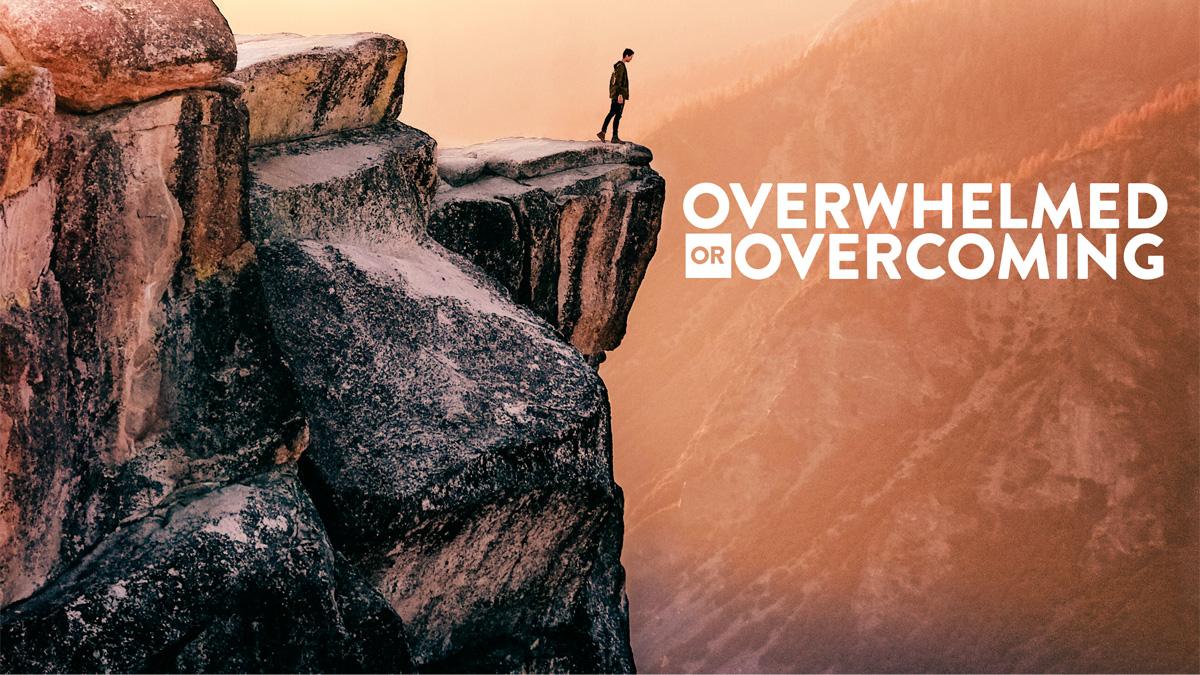 Overwhelmed or Overcoming