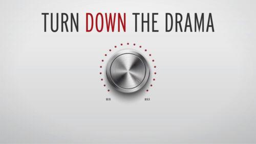 Turn Down the Drama