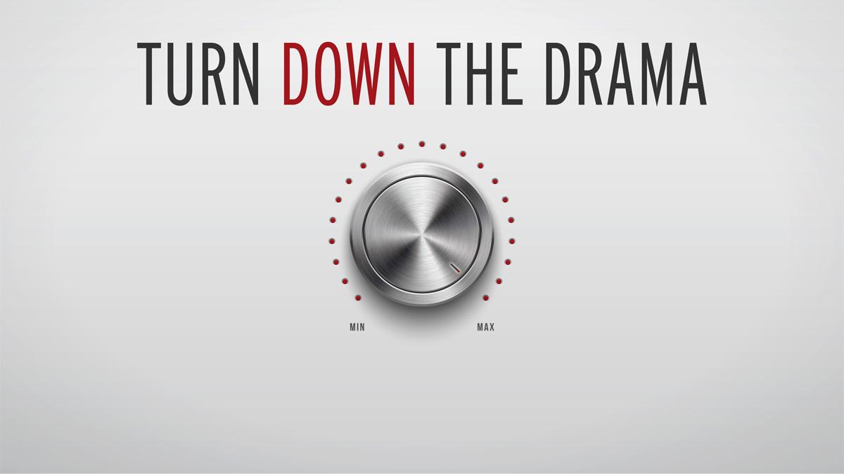 Turn Down the Drama – Week Three