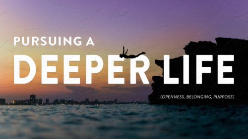 Pursuing a Deeper Life